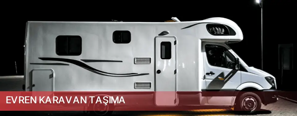 Evren İlçemi Karavan Taşıma